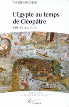Paperback L'Egypte au temps de Cléopâtre: 180 - 30 av J.-C. [French] Book