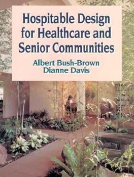 Hardcover Hospitable Design for Healthcare and Senior Communities Book