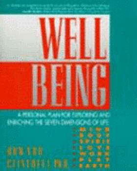 Paperback Well Being: A Personal Plan for Exploring and Enriching the Seven Dimensions of Life, Mind...... Book