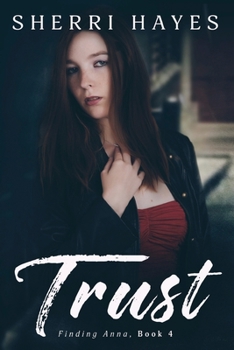 Trust - Book #4 of the Finding Anna