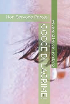 Paperback Gocce Di Lacrime!: Non Servono Parole! [Italian] Book