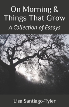 Paperback On Morning & Things That Grow: A Collection of Essays Book