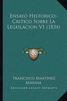 Paperback Ensayo Historico-Critico Sobre La Legislacion V1 (1834) [Spanish] Book