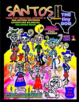 Paperback Santos the Tiny Dog: From Texas Hill Country to San Antonio Environs Book 1 - Bilingual Coloring Book