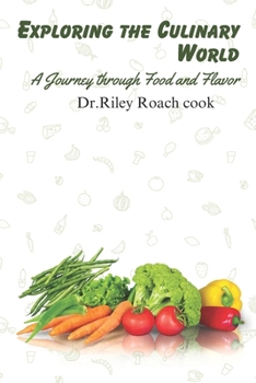 Paperback Exploring the Culinary World: A Journey through Food and Flavor Book
