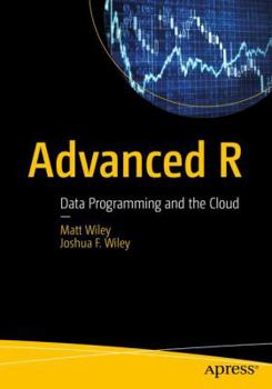 Paperback Advanced R: Data Programming and the Cloud Book
