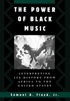 Hardcover The Power of Black Music: Interpreting Its History from Africa to the United States Book