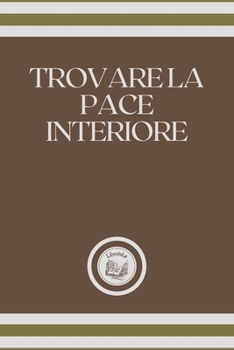 Paperback Trovare La Pace Interiore [Italian] Book