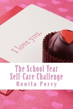 Paperback The School Year Self Care Challenge: Self Care Ideas for Workers and Educators Book