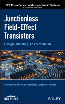 Hardcover Junctionless Field-Effect Transistors: Design, Modeling, and Simulation Book