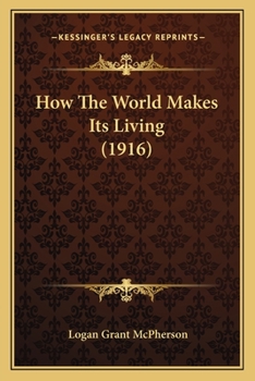 Paperback How The World Makes Its Living (1916) Book