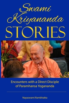 Paperback Swami Kriyananda Stories: Encounters With a Direct Disciple of Paramhansa Yogananda Book