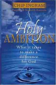 Hardcover Holy Ambition: What It Takes to Make a Difference for God Book