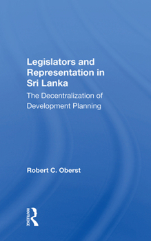 Hardcover Legislators and Representation in Sri Lanka: The Decentralization of Development Planning Book