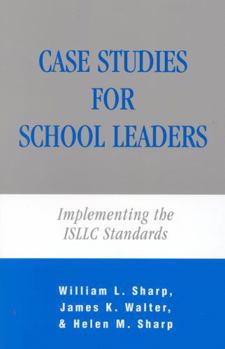 Paperback Case Studies for School Leaders: Implementing the ISLLC Standards Book