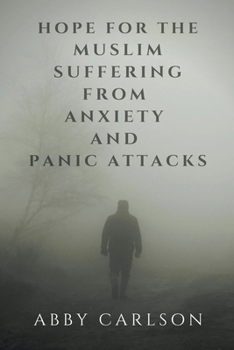 Paperback Hope for the Muslim Suffering from Anxiety and Panic Attacks Book