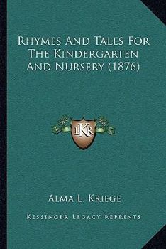 Paperback Rhymes And Tales For The Kindergarten And Nursery (1876) Book