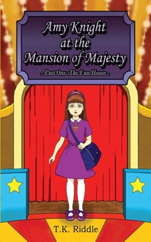 Amy Knight at the Mansion of Majesty: Part One: The Fun House