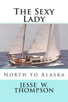 Paperback The Sexy Lady: North to Alaska Book