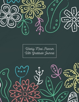 Weekly Meal Planner With Gratitude Journal: Grocery and Shopping list Notepad | Meal Notebook Tracker | Plan Your Meals with Grateful Page Size 8.5 x 11 inch (Weekly Meal Planner And Grocery List)