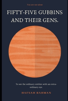 Paperback Fifty-Five Gubbins and Their Gens.: To see the ordinary entities with an extra-ordinary eye. Book