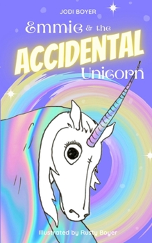 Paperback Emmie and the Accidental Unicorn Book