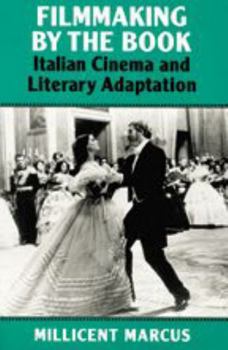 Paperback Filmmaking by the Book: Italian Cinema and Literary Adaptation Book