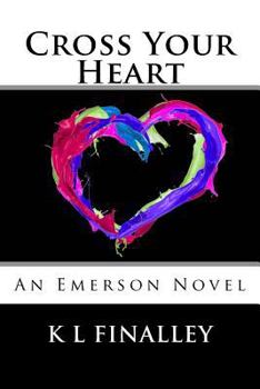 Cross Your Heart - Book #2 of the An Emerson Novel