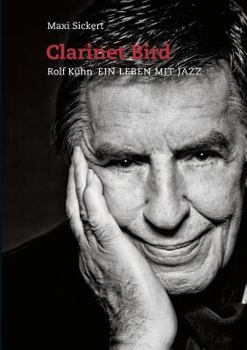 Paperback Clarinet Bird: Rolf Kühn - Ein Leben mit Jazz [German] Book