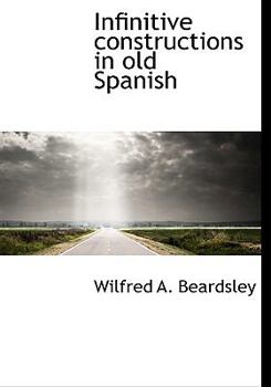 Paperback Infinitive Constructions in Old Spanish Book