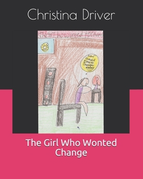 Paperback The Girl Who Wonted Change Book