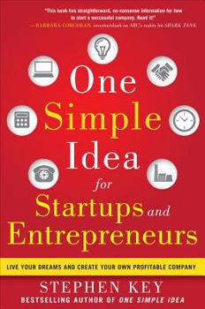 Hardcover One Simple Idea for Startups and Entrepreneurs: Live Your Dreams and Create Your Own Profitable Company Book