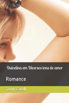 Paperback Dulcelina em Diversos Tons: Romance [Portuguese] Book