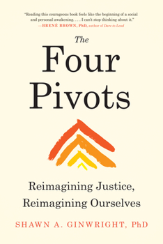Paperback The Four Pivots: Reimagining Justice, Reimagining Ourselves Book