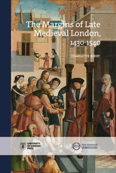 Hardcover The Margins of Late Medieval London, 1430-1540 Book