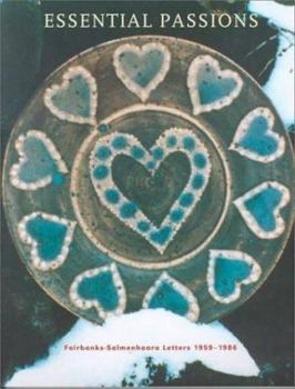 Paperback Essential Passions: Fairbanks/Salmenhaara Letters 1959-1987 Book