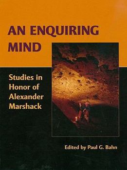 Hardcover An Enquiring Mind: Studies in Honor of Alexander Marshack Book