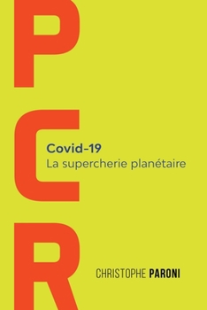 Paperback PCR: Covid-19: La supercherie planétaire [French] Book