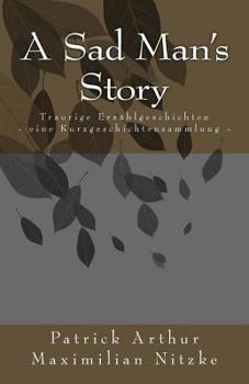 Paperback A Sad Man's Story: Traurige Erzählgeschichten [German] Book