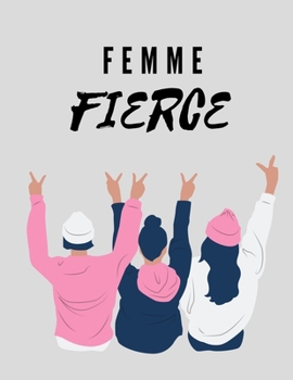 Femme Fierce Inspirational Notebook and Journal: 120 white lined pages