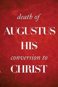 Paperback Death of Augustus His Conversion to Christ Book