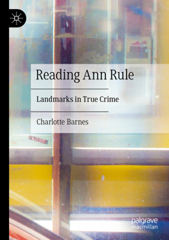 Reading Ann Rule: Landmarks in True Crime