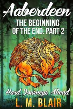 Paperback Aaberdeen: The Beginning of the End: Part 2: Hard Journeys Ahead Book