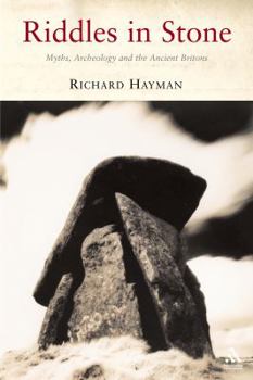 Paperback Riddles in Stone: Myths, Archaeology and the Ancient Britons Book