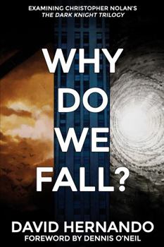 Paperback Why Do We Fall?: Examining Christopher Nolan’s The Dark Knight Trilogy Book