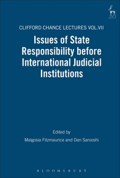 Hardcover Issues of State Responsibility Before International Judicial Institutions: The Clifford Chance Lectures Book