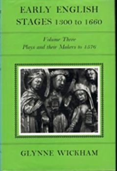 Hardcover Early English Stages 1300 to 1660, Volume Two 1576 to 1660, Part 1 Book