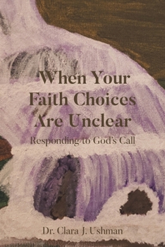 Paperback When Your Faith Choices Are Unclear: Responding to God's Call Book