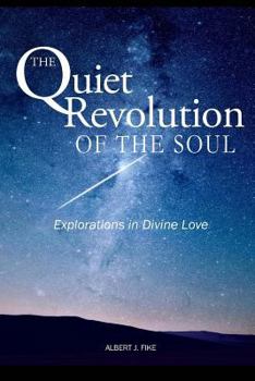 Paperback The Quiet Revolution of the Soul: Explorations in Divine Love Book