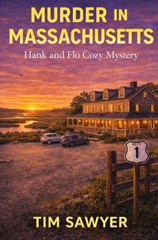 Murder in Massachusetts: Hank and Flo Cozy Mystery (Hank and Flo Route 1 Cozy Mystery)